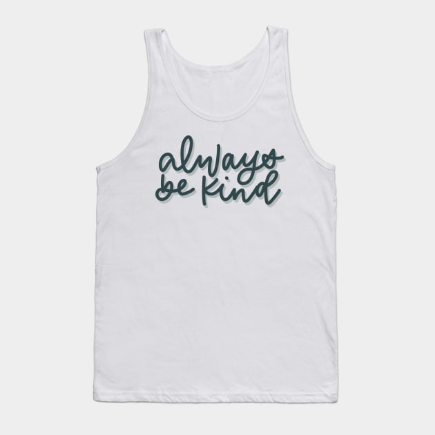 Always be kind Tank Top by The Letters mdn